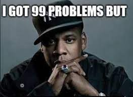 99 problems Blank Meme Template