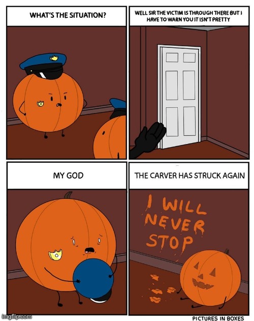 THE CARVER | image tagged in pumpkin,halloween,jack-o-lanterns,comics/cartoons,spooktober | made w/ Imgflip meme maker
