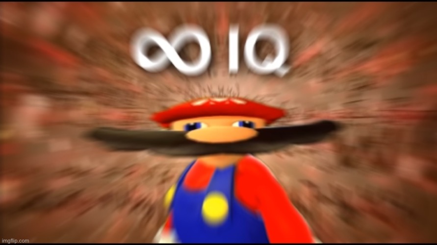 When you use the title as part of the meme | image tagged in infinity iq mario | made w/ Imgflip meme maker