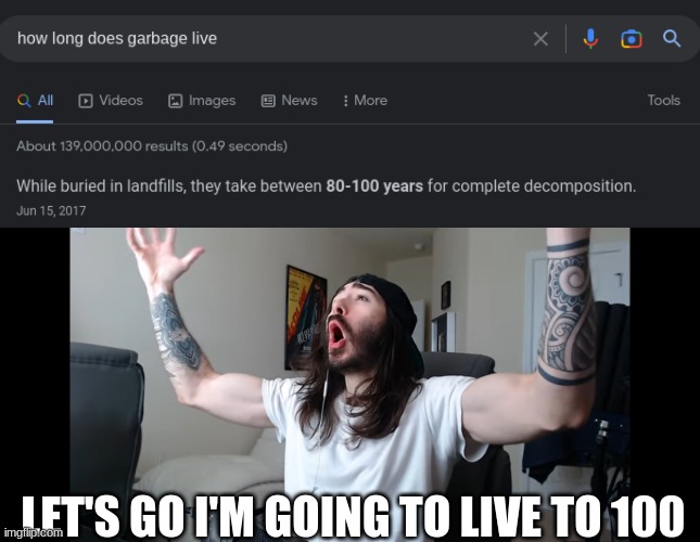 Ima live for so long | LET'S GO I'M GOING TO LIVE TO 100 | image tagged in moist critikal screaming,memes | made w/ Imgflip meme maker
