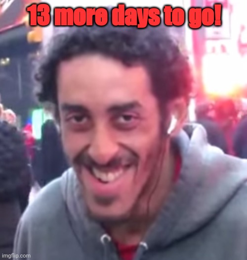 Pedophile | 13 more days to go! | image tagged in pedophile | made w/ Imgflip meme maker