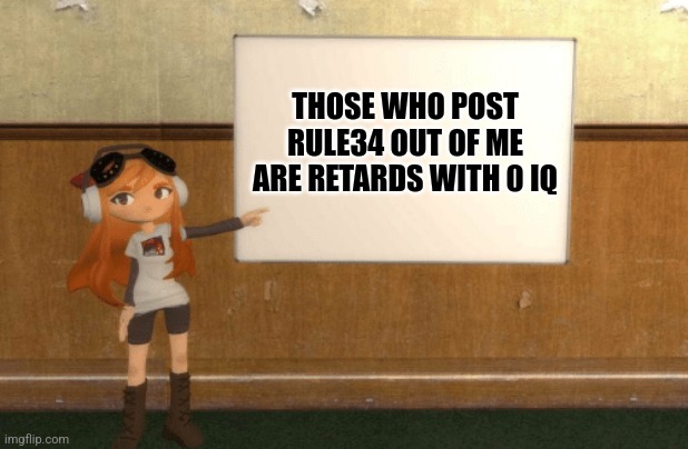 STOP. POSTING. ABOUT MEGGY R34 | THOSE WHO POST RULE34 OUT OF ME ARE RETARDS WITH 0 IQ | image tagged in smg4s meggy pointing at board,rule 34,and that's a fact,random,memes | made w/ Imgflip meme maker