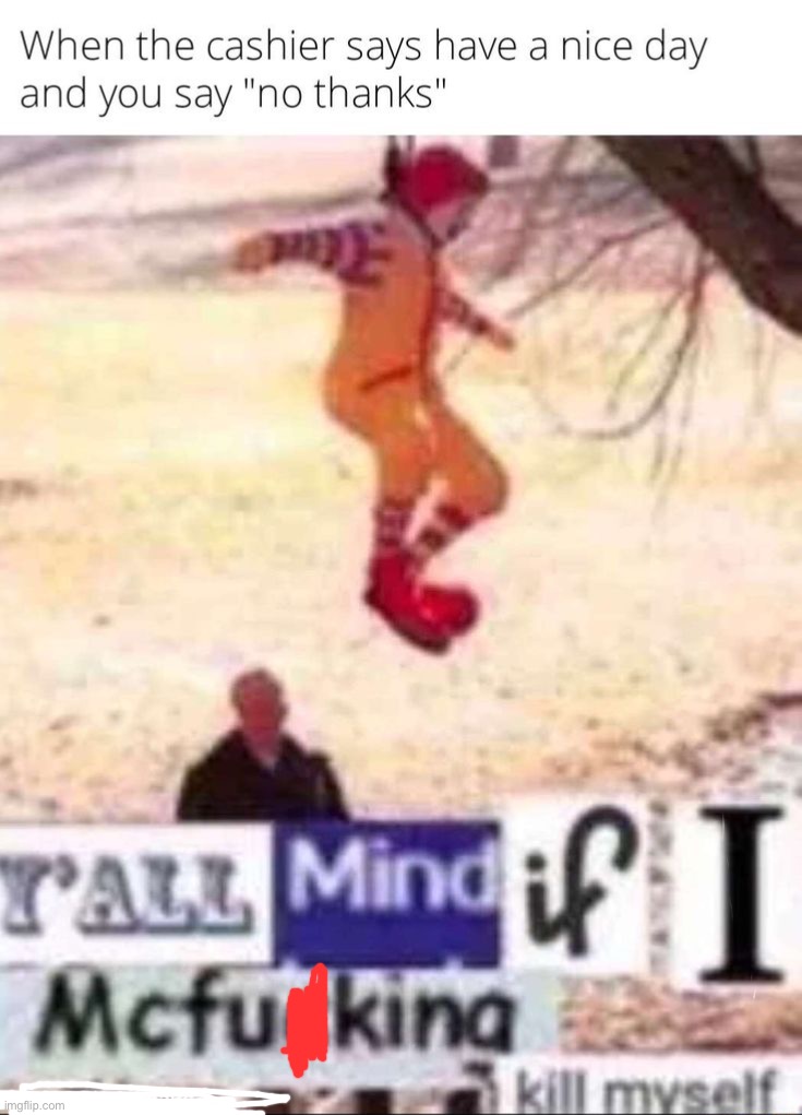 image tagged in memes,funny | made w/ Imgflip meme maker