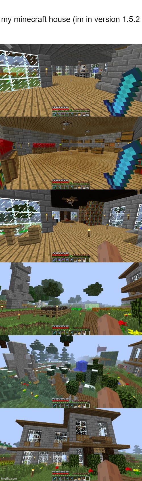 . | my minecraft house (im in version 1.5.2 | made w/ Imgflip meme maker