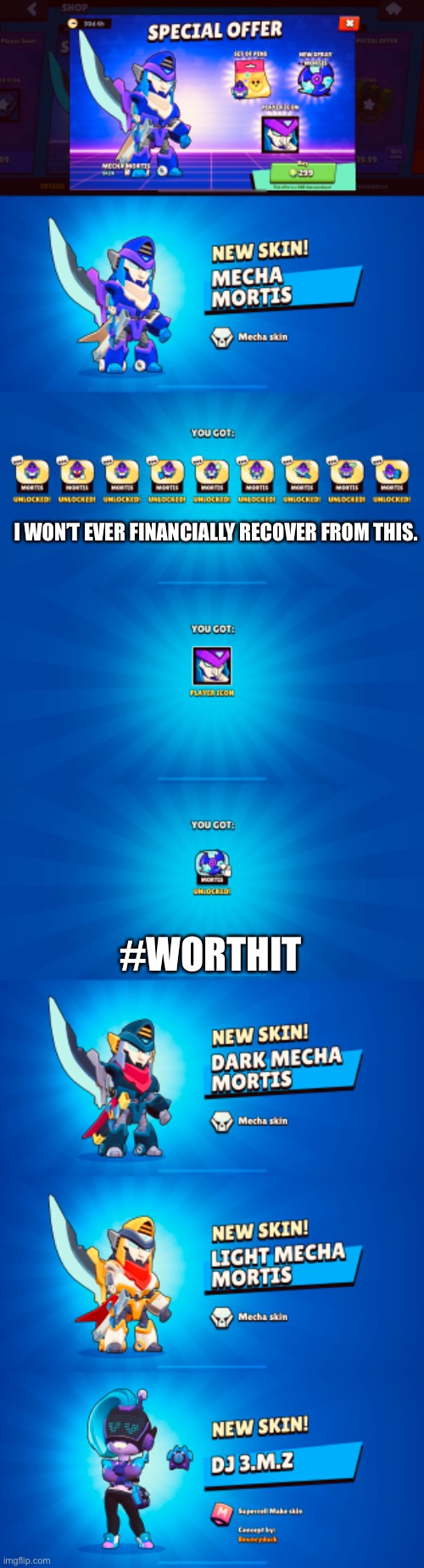 Financial debt | I WON’T EVER FINANCIALLY RECOVER FROM THIS. #WORTHIT | image tagged in fun,brawl stars,funny,debt,worth it | made w/ Imgflip meme maker