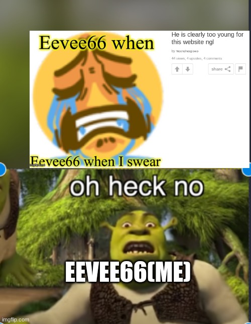 seriously guys, | EEVEE66(ME) | image tagged in oh no | made w/ Imgflip meme maker