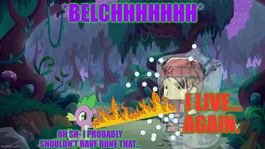 The WOODZMYN returns | *BELCHHHHHHH*; I LIVE... AGAIN. OH SH- I PROBABLY SHOULDN'T HAVE DONE THAT... | image tagged in mlp forest,evil,woodzmyn | made w/ Imgflip meme maker