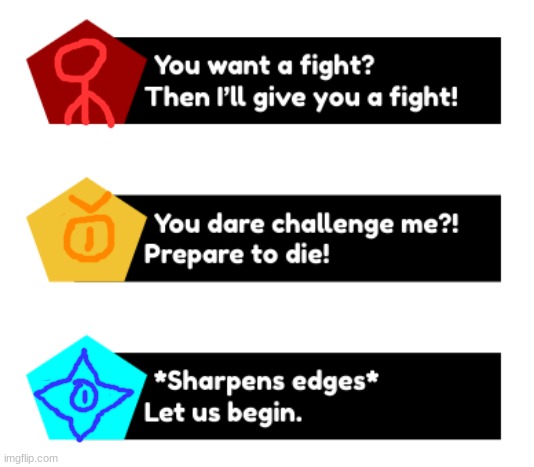 text boxes for starting a fight with Redi, The Banisher and John | image tagged in text | made w/ Imgflip meme maker