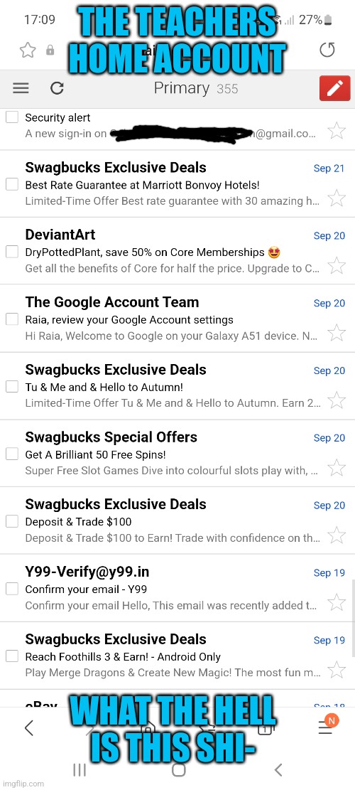 Bruh (I haven't been caught... yet) | THE TEACHERS HOME ACCOUNT; WHAT THE HELL IS THIS SHI- | made w/ Imgflip meme maker