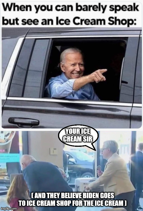 Pedo Pete rides again... | ( AND THEY BELIEVE BIDEN GOES TO ICE CREAM SHOP FOR THE ICE CREAM ) | image tagged in pedo,peter,creepy joe biden | made w/ Imgflip meme maker