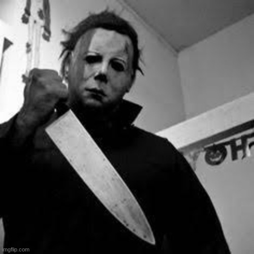 Michael myers | image tagged in michael myers | made w/ Imgflip meme maker