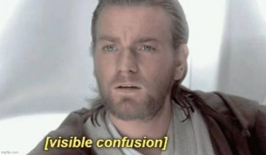 Visible Confusion | image tagged in visible confusion | made w/ Imgflip meme maker