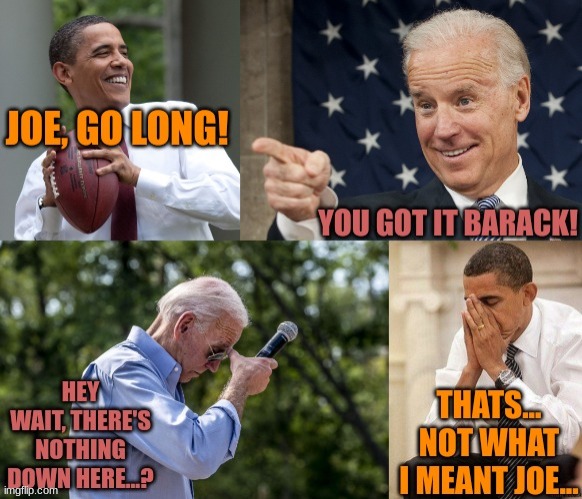 "There's nothing down here" | image tagged in politics,joe and barack,memes,funny | made w/ Imgflip meme maker