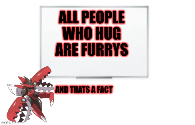 And thats a fact Death | ALL PEOPLE WHO HUG ARE FURRYS | image tagged in and thats a fact death | made w/ Imgflip meme maker