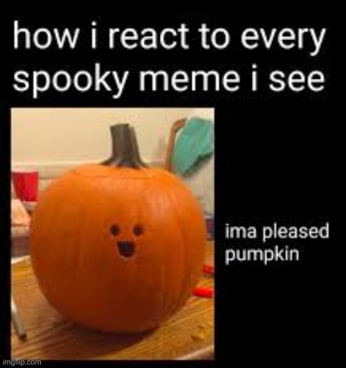 small pumkin face | image tagged in small hands | made w/ Imgflip meme maker