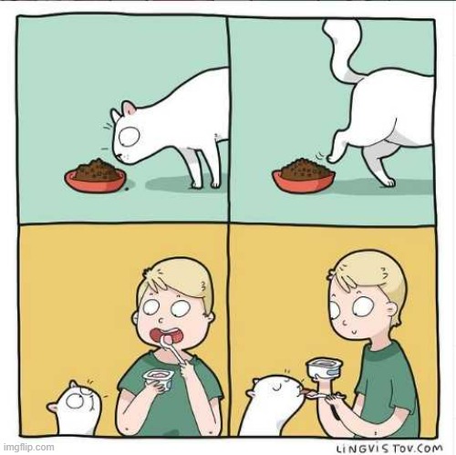 A Cat's Way Of Thinking | image tagged in memes,comics,cats,share,your,food | made w/ Imgflip meme maker