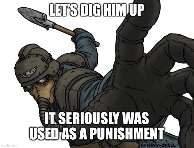 Uh oh | LET’S DIG HIM UP IT SERIOUSLY WAS USED AS A PUNISHMENT | image tagged in uh oh | made w/ Imgflip meme maker