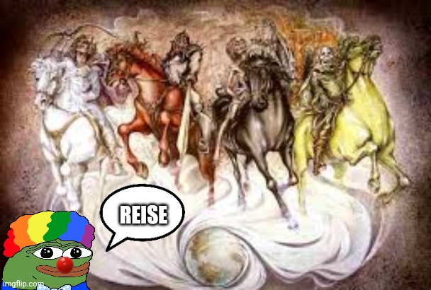 REISE | image tagged in four horsemen | made w/ Imgflip meme maker