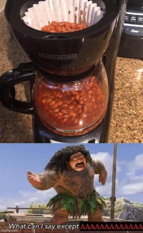 Cursed coffee | image tagged in what can i say except aaaaaaaaaaa,coffee,cursed image,beans,memes,meme | made w/ Imgflip meme maker