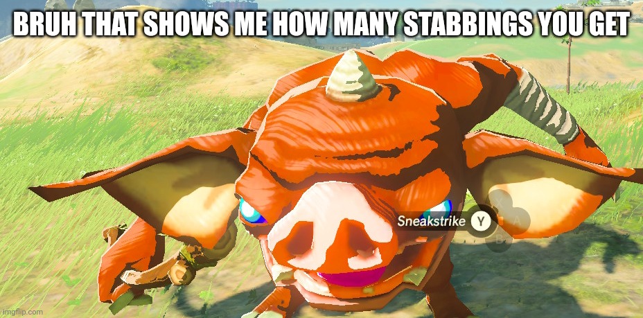 BRUH THAT SHOWS ME HOW MANY STABBINGS YOU GET | made w/ Imgflip meme maker