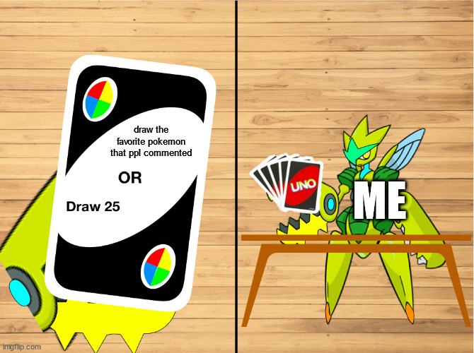 i forgot | draw the favorite pokemon that ppl commented; ME | image tagged in draw 25 rushlight | made w/ Imgflip meme maker