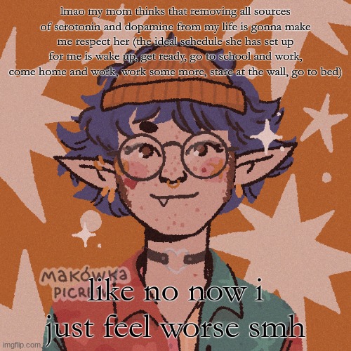 cooper’s “i wish i looked like this” picrew | lmao my mom thinks that removing all sources of serotonin and dopamine from my life is gonna make me respect her (the ideal schedule she has set up for me is wake up, get ready, go to school and work, come home and work, work some more, stare at the wall, go to bed); like no now i just feel worse smh | image tagged in cooper s i wish i looked like this picrew | made w/ Imgflip meme maker