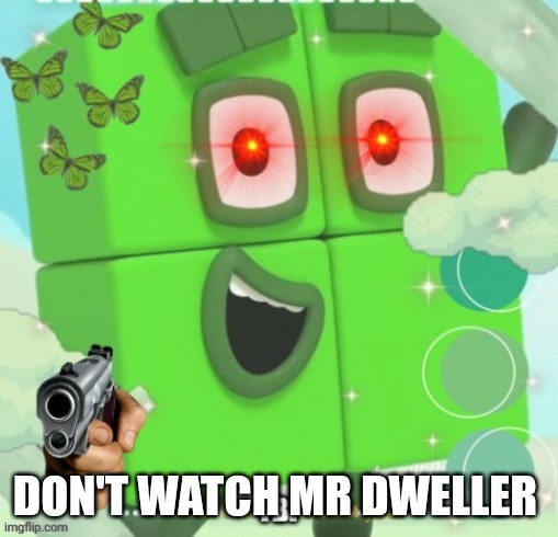 FBI | DON'T WATCH MR DWELLER | image tagged in fbi | made w/ Imgflip meme maker