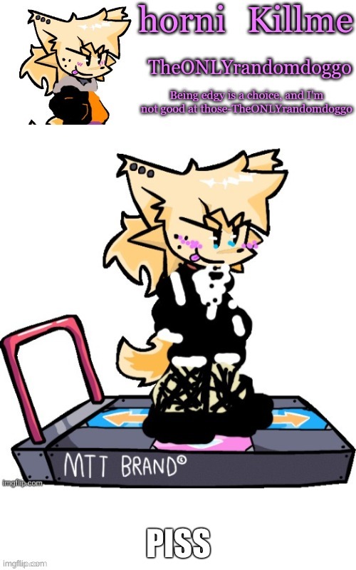 TheONLYrandomdoggo's announcement temp except he's a femboy for | PISS | image tagged in theonlyrandomdoggo's announcement temp except he's a femboy for | made w/ Imgflip meme maker
