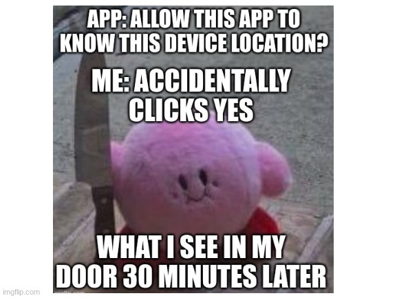 Repost Why Was It On NSFW | image tagged in creepy kirby,apps,knife,kirby,run | made w/ Imgflip meme maker