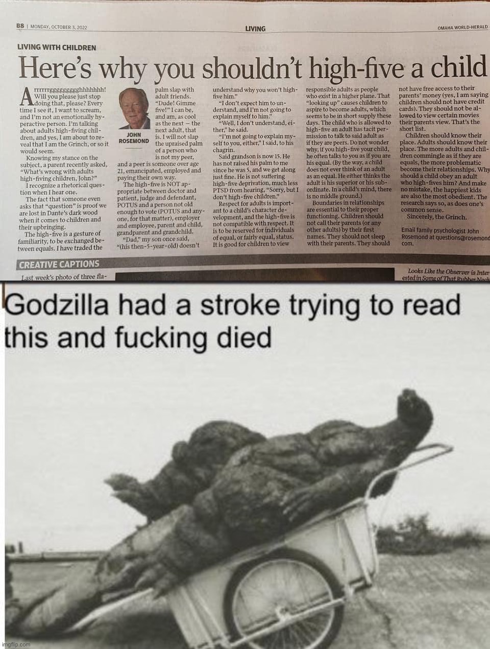 The following opinion was published on October 3, the Year of our Lord 2022 | image tagged in here s why you shouldn t high five a child,godzilla,never,high five,a,child | made w/ Imgflip meme maker