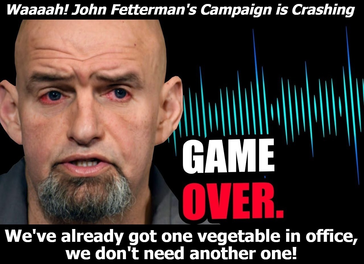 John Fetterman's Campaign is Crashing! | image tagged in john fetterman,uncle fester,vegetables,gmo fruits vegetables,sjw triggered,never go full retard | made w/ Imgflip meme maker