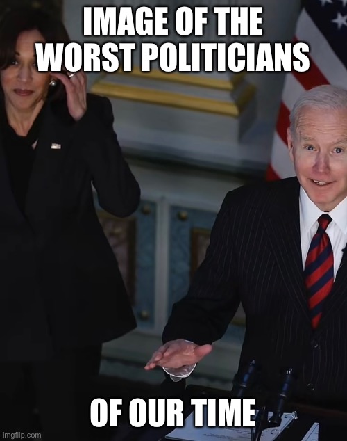IMAGE OF THE WORST POLITICIANS; OF OUR TIME | made w/ Imgflip meme maker