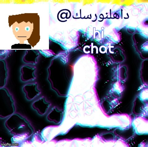 hi chat | made w/ Imgflip meme maker