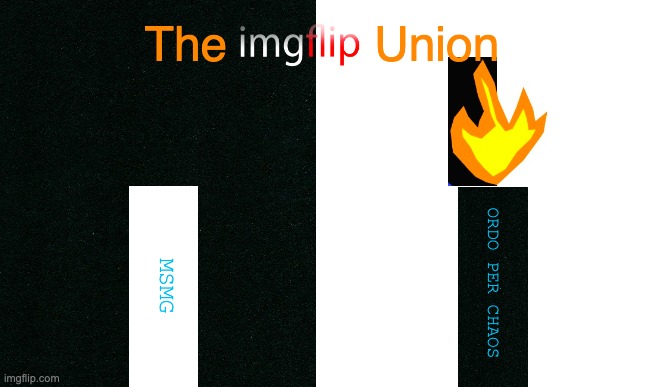 The           Union; ORDO PER CHAOS; MSMG | made w/ Imgflip meme maker