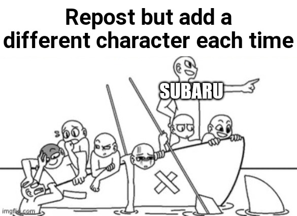 Repost but add a different character each time; SUBARU | image tagged in repost but add,repost but,rezero,re zero,subaru,natsuki | made w/ Imgflip meme maker