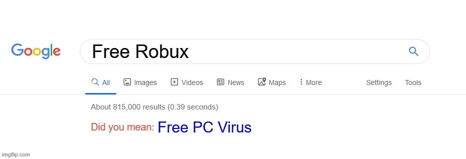 Did you mean? | Free Robux; Free PC Virus | image tagged in did you mean,robux,free robux | made w/ Imgflip meme maker