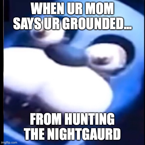 Surprised Bonnie | WHEN UR MOM SAYS UR GROUNDED... FROM HUNTING THE NIGHTGAURD | image tagged in surprised bonnie | made w/ Imgflip meme maker