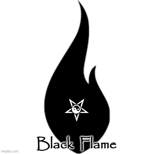 S A C R E D | ⛧; ☯; Black  Flame | image tagged in black flame,satan,left hand path,satanism,yinyang,pentagram | made w/ Imgflip meme maker
