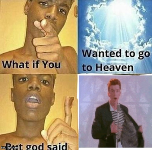 Auuuuugh | image tagged in funny,rickroll | made w/ Imgflip meme maker