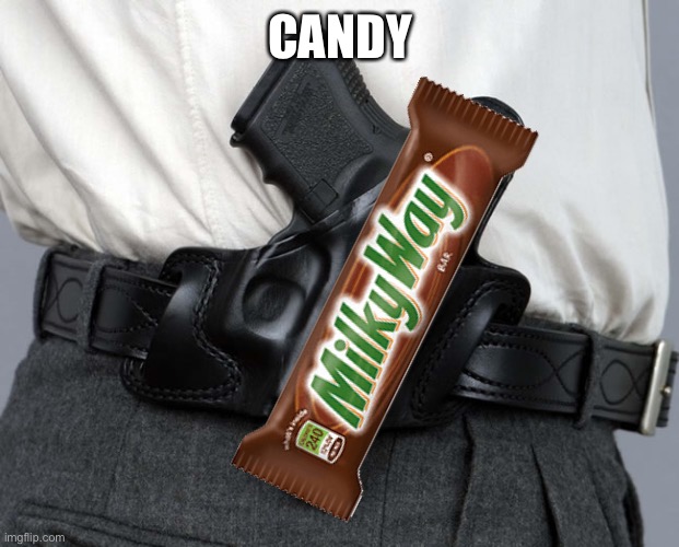 Gun & Holster | CANDY | image tagged in gun holster | made w/ Imgflip meme maker