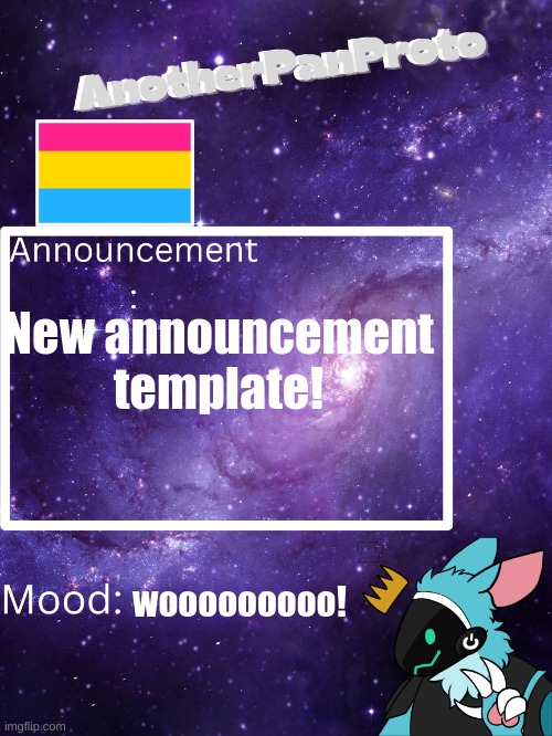 AnotherPanProto's Announcement Template | New announcement template! wooooooooo! | image tagged in anotherpanproto's announcement template | made w/ Imgflip meme maker