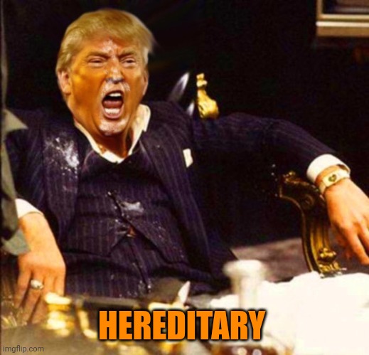 Trump Coke Sniffing | HEREDITARY | image tagged in trump coke sniffing | made w/ Imgflip meme maker