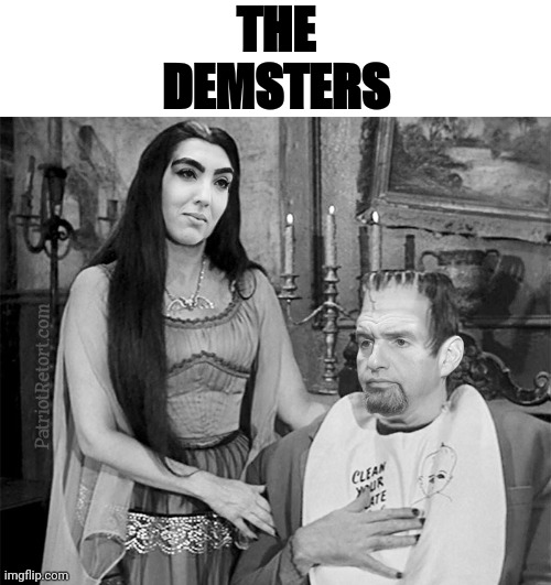 The Demsters | THE DEMSTERS | image tagged in the munsters | made w/ Imgflip meme maker
