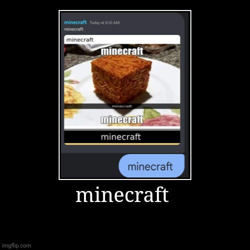 minecraft | image tagged in funny,demotivationals | made w/ Imgflip demotivational maker