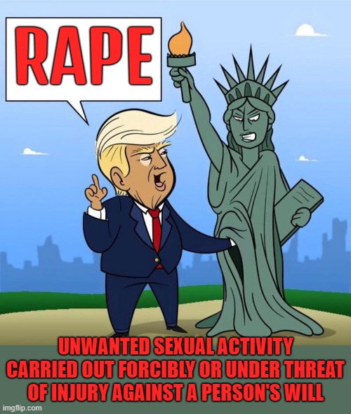 RAPE | RAPE; UNWANTED SEXUAL ACTIVITY CARRIED OUT FORCIBLY OR UNDER THREAT OF INJURY AGAINST A PERSON'S WILL | image tagged in rape,pilage,plunder,force,sex,violate | made w/ Imgflip meme maker