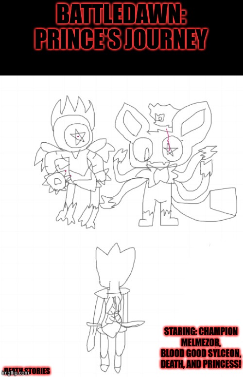 This is the cover for my new story! | BATTLEDAWN: PRINCE'S JOURNEY; STARING: CHAMPION MELMEZOR, BLOOD GOOD SYLCEON, DEATH, AND PRINCESS! DEATH STORIES | made w/ Imgflip meme maker