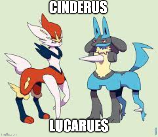 CINDERUS; LUCARUES | made w/ Imgflip meme maker