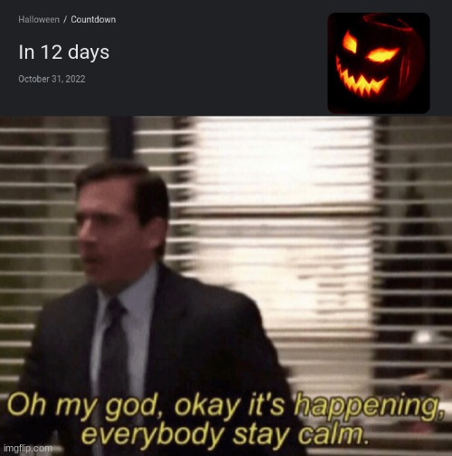 It's happening everyone, 12 more days. | image tagged in halloween is coming | made w/ Imgflip meme maker