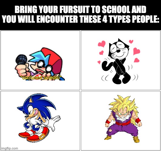 The 4 horseman of people when you bring your fursuit to school (I've only covered the basics that I've seen) | BRING YOUR FURSUIT TO SCHOOL AND YOU WILL ENCOUNTER THESE 4 TYPES PEOPLE: | image tagged in memes,blank comic panel 2x2,fursuit,ilovefurries,christianfurry | made w/ Imgflip meme maker