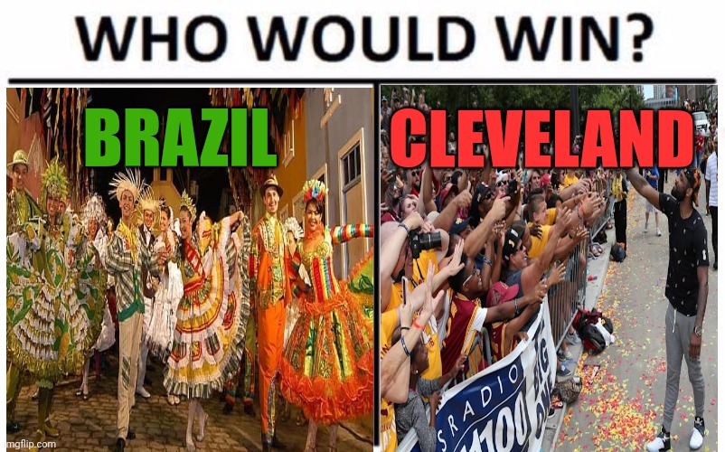 BRAZIL CLEVELAND | made w/ Imgflip meme maker